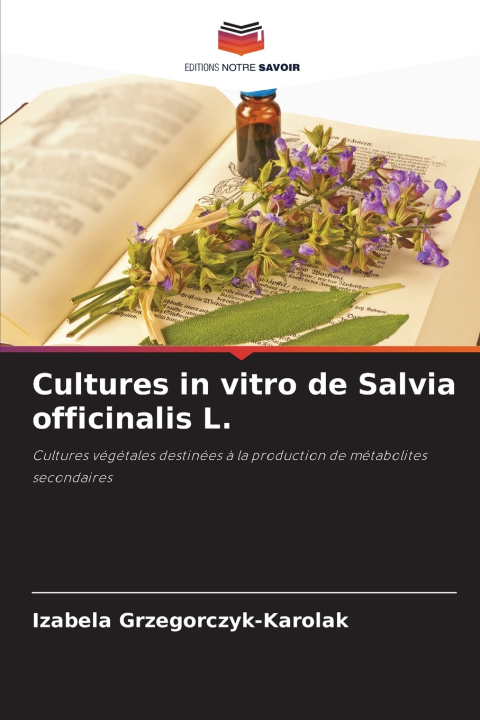 Kniha Cultures in vitro de Salvia officinalis L. Izabela Grzegorczyk-Karolak