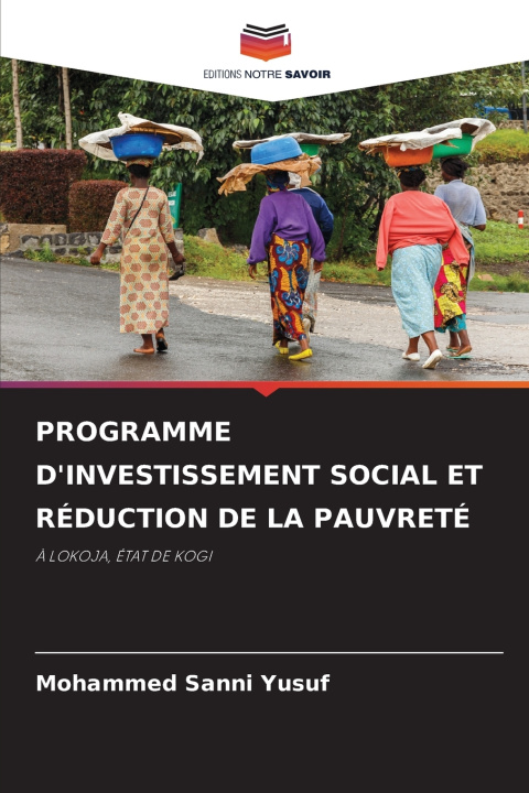 Kniha PROGRAMME D'INVESTISSEMENT SOCIAL ET RÉDUCTION DE LA PAUVRETÉ Mohammed Sanni Yusuf