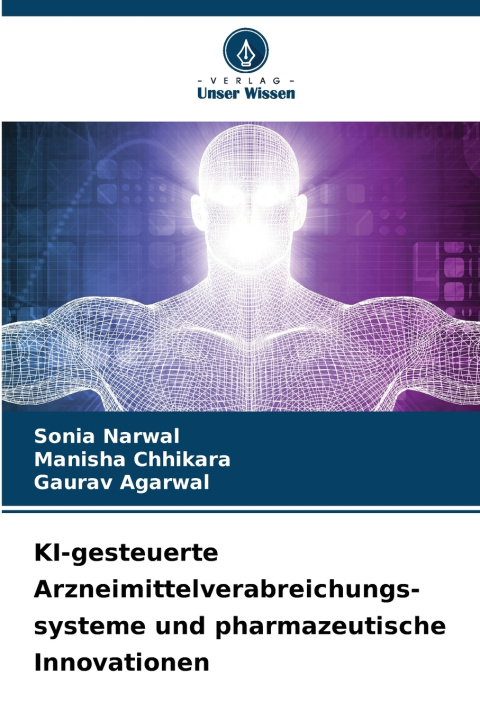 Kniha KI-gesteuerte Arzneimittelverabreichungs- systeme und pharmazeutische Innovationen Sonia Narwal