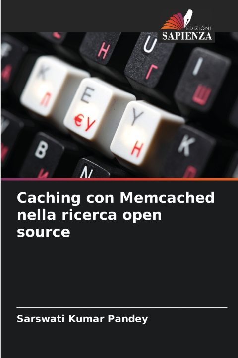 Kniha Caching con Memcached nella ricerca open source Sarswati Kumar Pandey