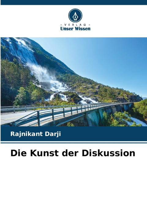 Kniha Die Kunst der Diskussion Rajnikant Darji