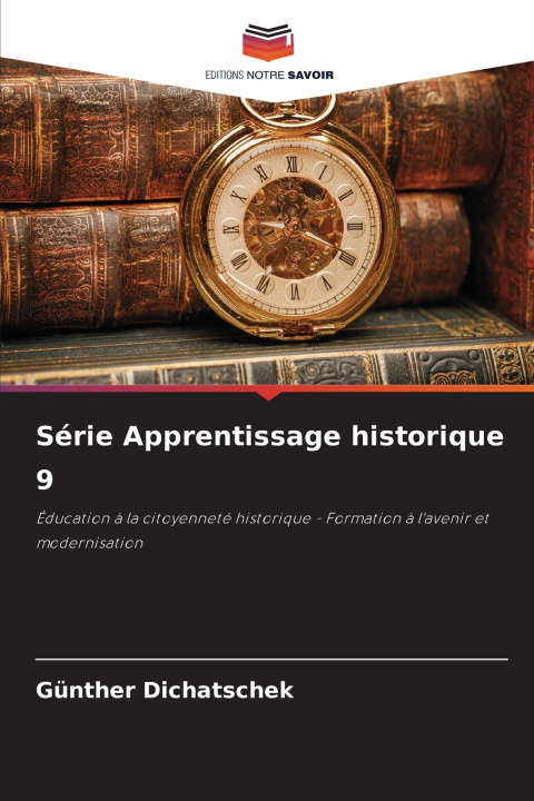 Kniha Série Apprentissage historique 9 Günther Dichatschek