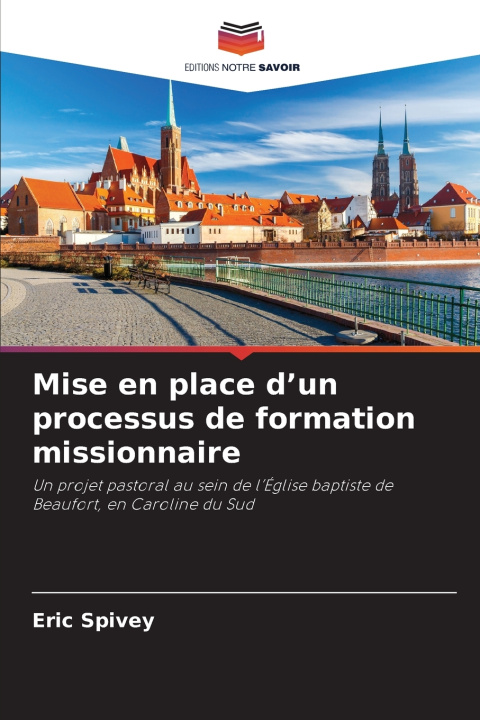 Kniha Mise en place d'un processus de formation missionnaire Eric Spivey