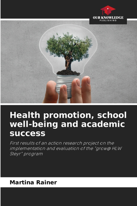 Kniha Health promotion, school well-being and academic success Martina Rainer