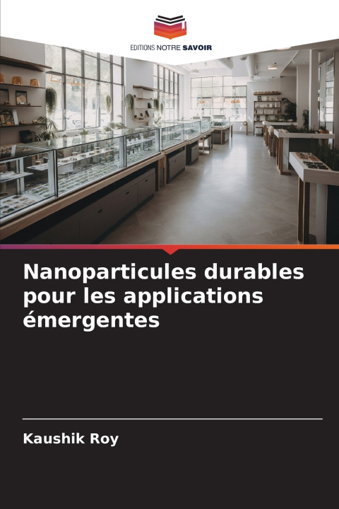 Kniha Nanoparticules durables pour les applications émergentes Kaushik Roy