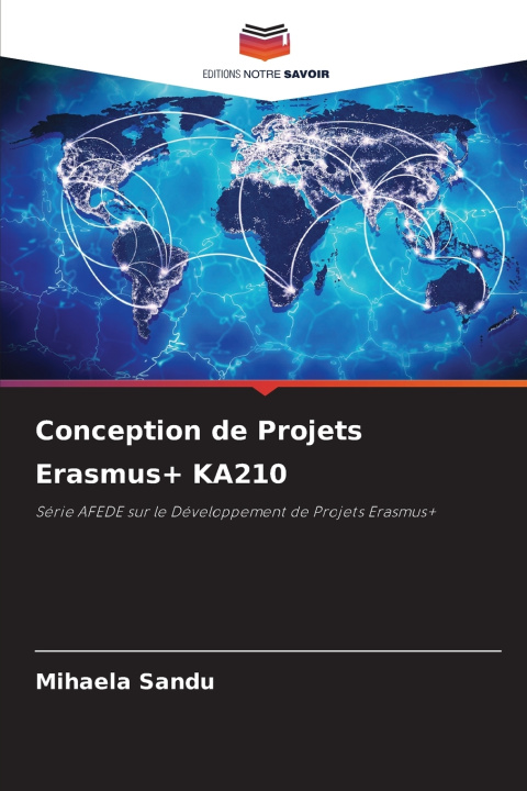 Kniha Conception de Projets Erasmus+ KA210 Mihaela Sandu