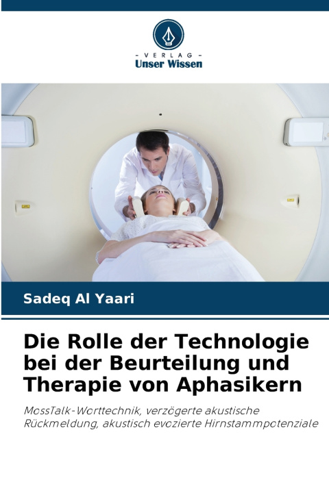 Kniha Die Rolle der Technologie bei der Beurteilung und Therapie von Aphasikern Sadeq Al Yaari