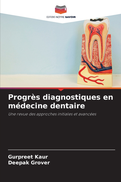 Könyv Progrès diagnostiques en médecine dentaire Gurpreet Kaur