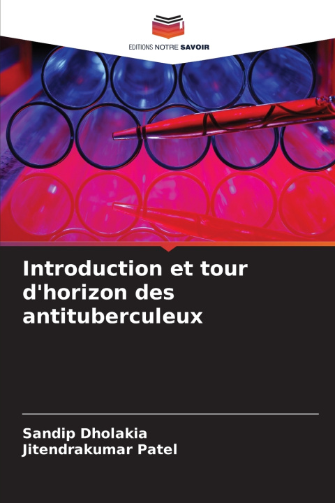 Knjiga Introduction et tour d'horizon des antituberculeux Sandip Dholakia