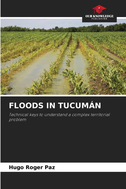 Carte FLOODS IN TUCUMÁN Hugo Roger Paz