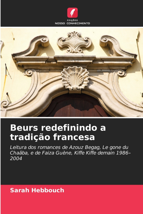 Knjiga Beurs redefinindo a tradição francesa Sarah Hebbouch