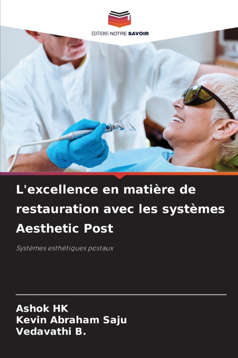 Kniha L'excellence en matière de restauration avec les systèmes Aesthetic Post ASHOK HK