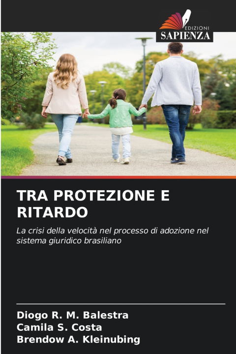 Kniha TRA PROTEZIONE E RITARDO Camila S. Costa