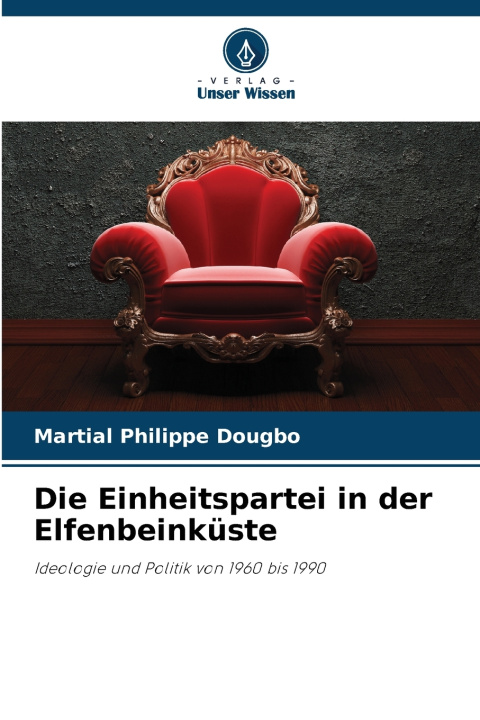 Kniha Die Einheitspartei in der Elfenbeinküste Martial Philippe Dougbo