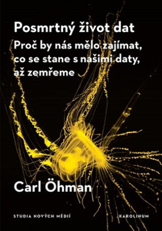 Kniha Posmrtný život dat Carl Öhman