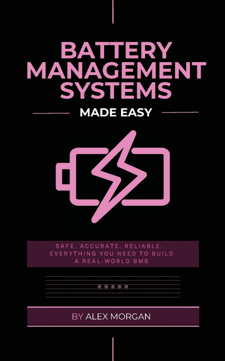 Buch Battery Management Systems Made Easy Alex Morgan