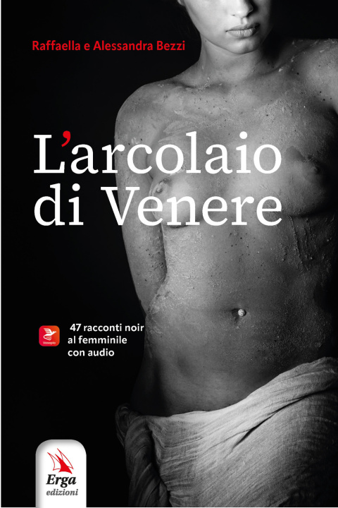 Kniha arcolaio di Venere. 47 racconti noir al femminile Raffaella Bezzi