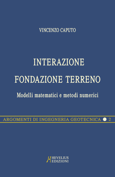 Knjiga Interazione fondazione terreno. Modelli matematici e metodi numerici Vincenzo Caputo