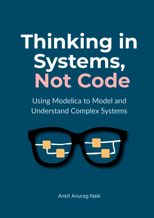 Kniha Thinking in Systems, Not Code Ankit Anurag Naik