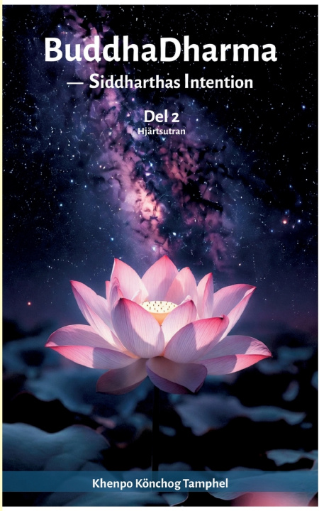 Kniha BuddhaDharma -- Siddhartas Intention Khempo Tamphel
