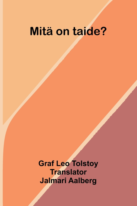 Kniha Mitä on taide? graf Leo Tolstoy