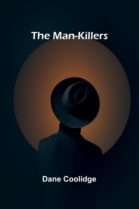 Knjiga The man-killers Dane Coolidge