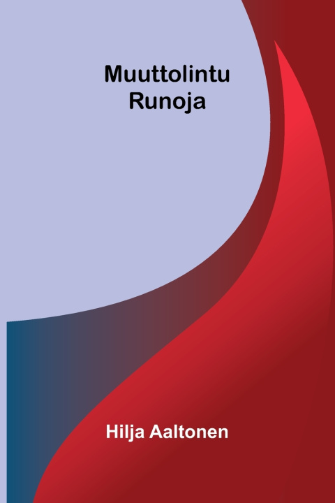Kniha Muuttolintu Hilja Aaltonen