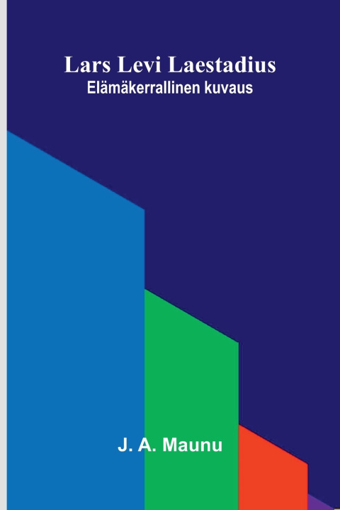 Buch Lars Levi Laestadius J. A. Maunu
