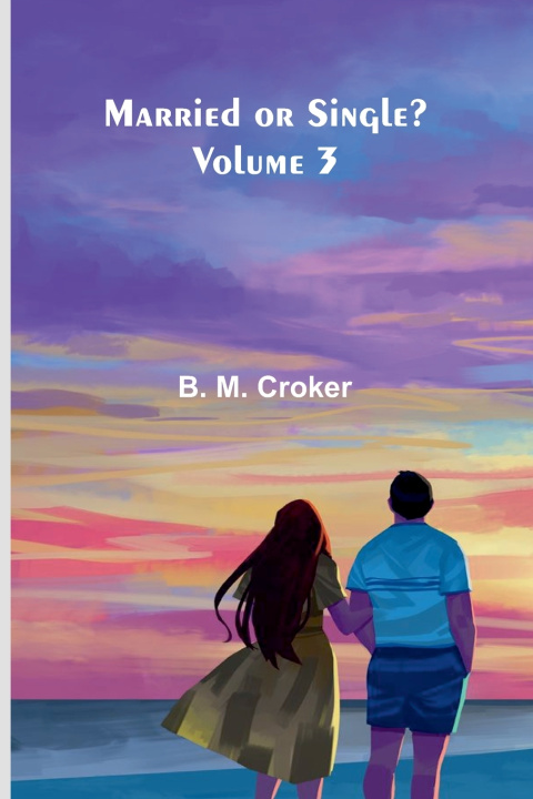 Kniha Married or single? (Volume 3) B. M. Croker