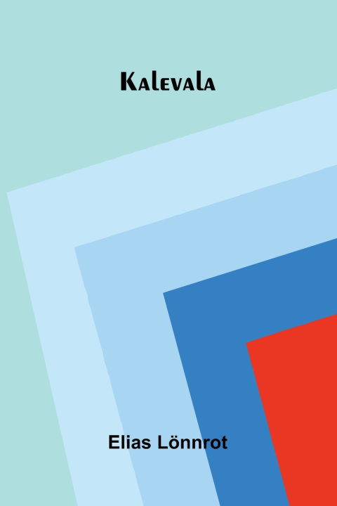 Könyv Kalevala Elias Lönnrot