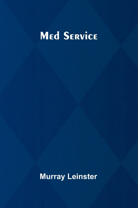 Kniha Med Service Murray Leinster