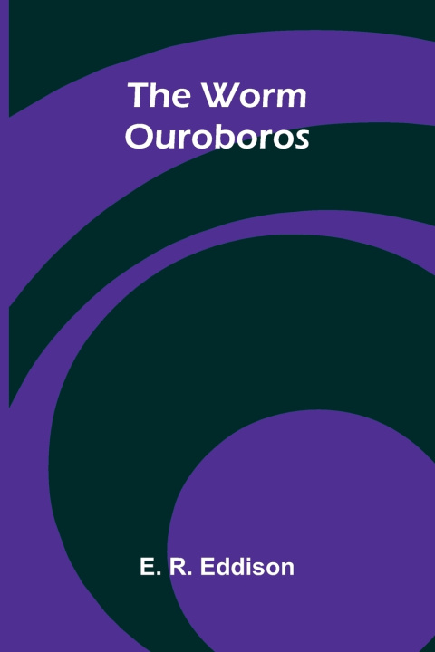 Kniha The Worm Ouroboros E. R. Eddison