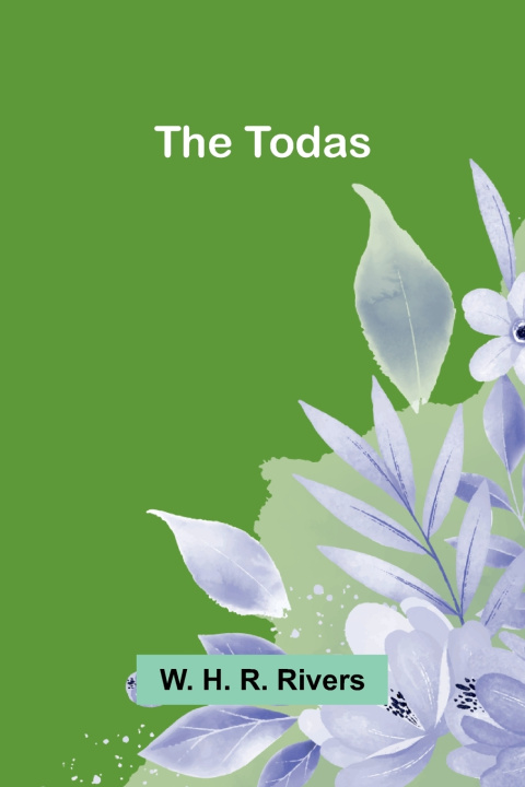 Knjiga The Todas W. H. R. Rivers
