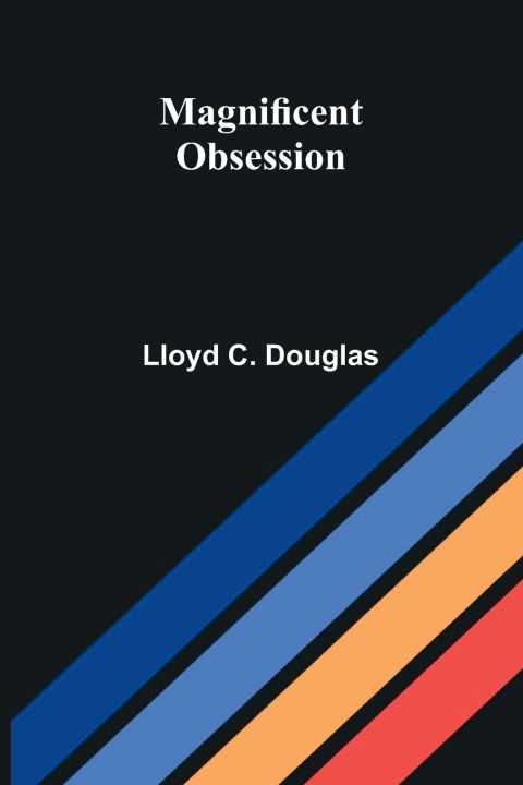 Kniha Magnificent Obsession Lloyd C. Douglas