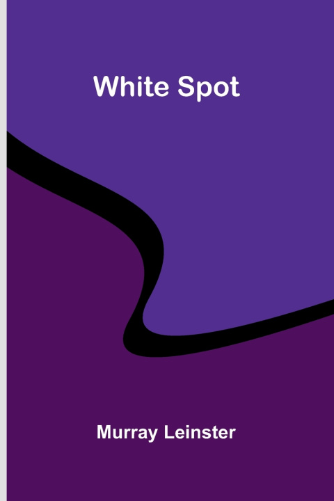 Kniha White spot Murray Leinster