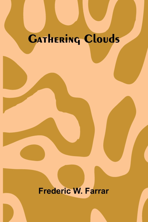 Kniha Gathering Clouds Frederic W. Farrar