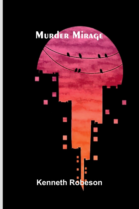 Kniha Murder Mirage Kenneth Robeson