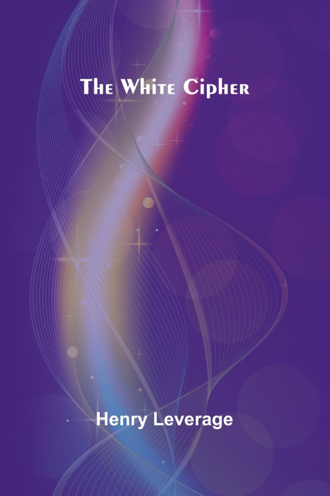 Kniha The white cipher Henry Leverage
