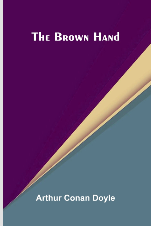 Kniha The Brown Hand Arthur Conan Doyle
