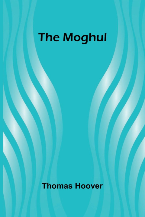 Kniha The Moghul Thomas Hoover