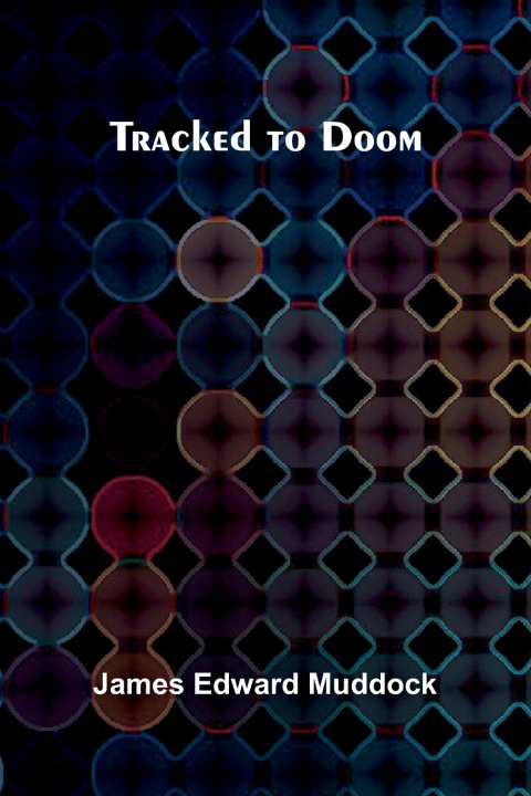 Kniha Tracked to Doom James Edward Muddock