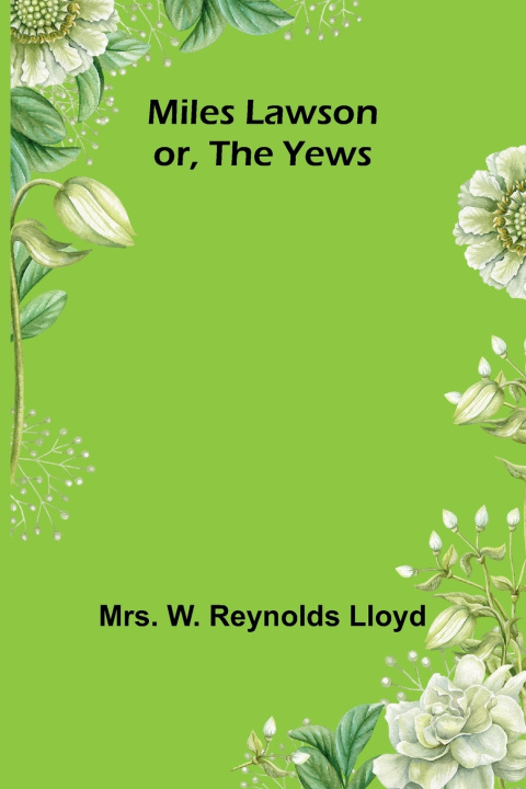 Kniha Miles Lawson Mrs. W. Reynolds Lloyd