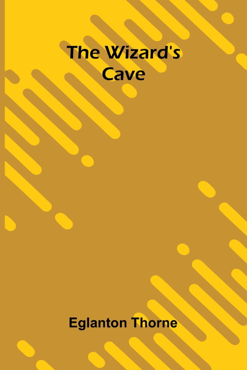 Kniha The wizard's cave Eglanton Thorne