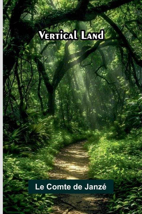 Könyv Vertical Land Le Comte de Janzé