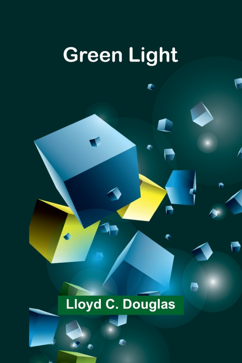 Kniha Green Light Lloyd C. Douglas