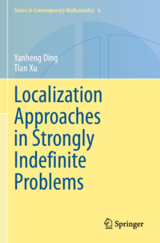 Kniha Localization Approaches in Strongly Indefinite Problems Tian Xu