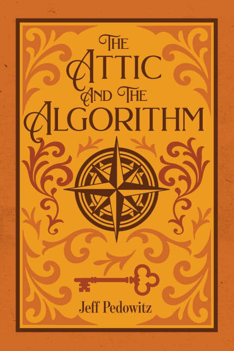Knjiga The Attic and the Algorithm Jeff Pedowitz