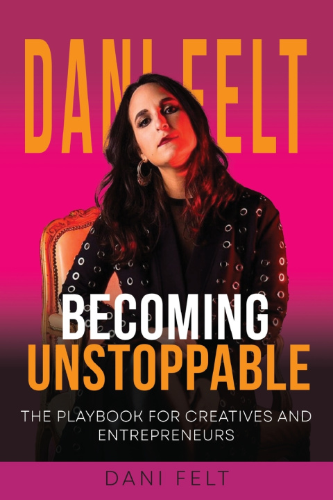 Knjiga Becoming Unstoppable Dani Felt