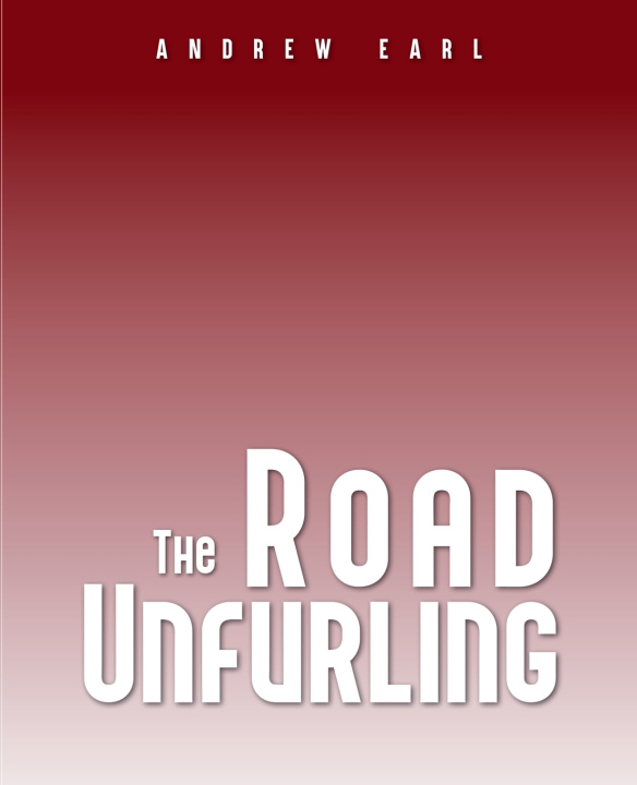 Knjiga The Road Unfurling Andrew Earl