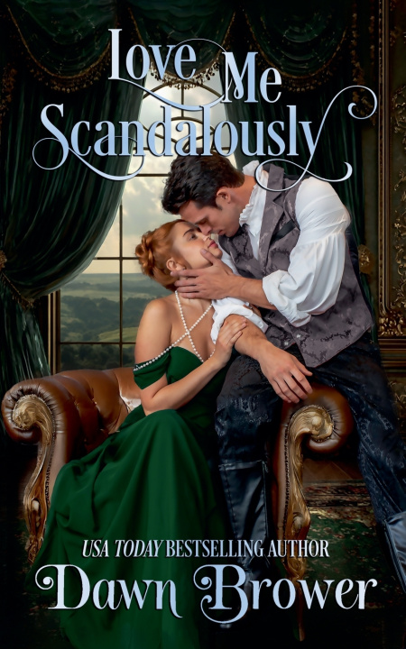 Kniha Love Me Scandalously Dawn Brower